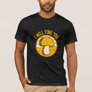 T-shirt Champignon Je Vous Trouverai Citation D'humour Drô