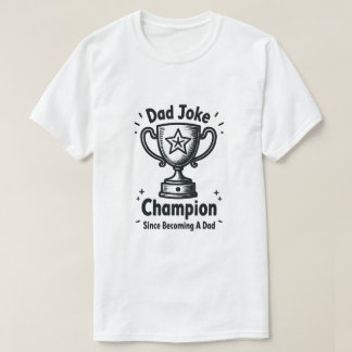T-shirt Champion des blagues de papa depuis qu'il est deve