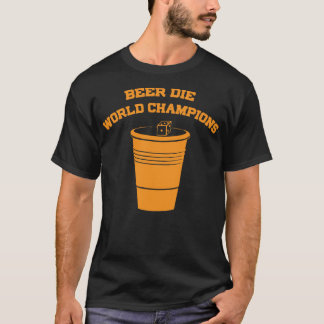T-shirt Champions du monde de la bière Die