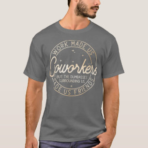 T-shirt Chance amusante de Coworker fait de nous des collè
