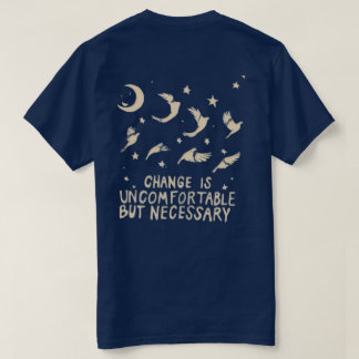 T-shirt "Change Is Uncomfortable But Necessary"
