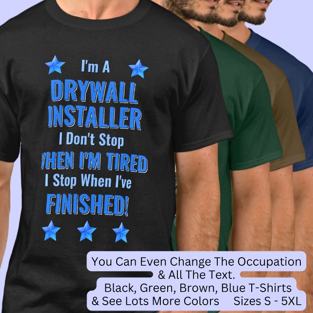 T-shirt Changer de texte, je suis un INSTALLATEUR DRYWALL  (Créateur téléchargé)