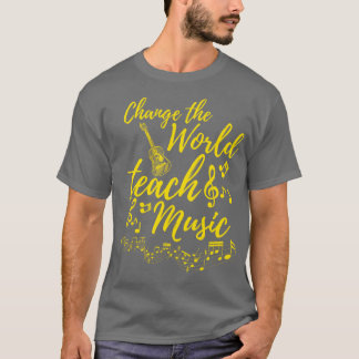 T-shirt Changer Le Monde Enseigner Musique Drôle Enseignan