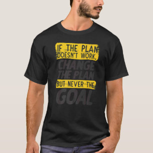 T-shirt Changer Le Plan Ne Jamais L'Objectif Motivation St