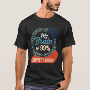 T-shirt Chanson Lyrics My Brain Is 99 Country Music