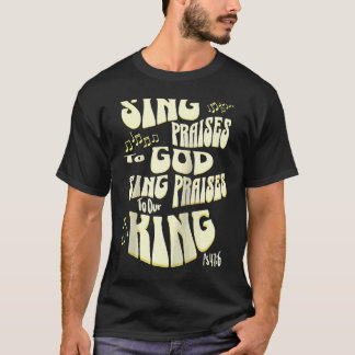 T-shirt Chanter Louange à Dieu Chanter Louange à Notre Roi