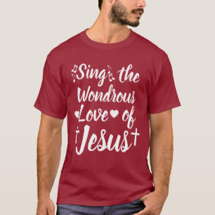 T-shirt Chantez le merveilleux amour de Jésus