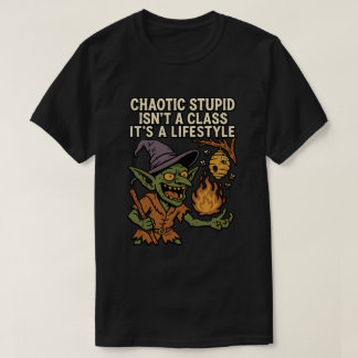 T-shirt Chaotique Stupide n'est pas une classe, c'est un m