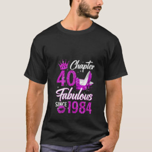 T-shirt Chapitre 40 Fabuleux depuis 1984 40e Cadeaux Anniv