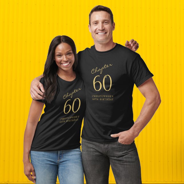 T-shirt Chapitre 60 60e fête d'anniversaire Noir et or (A unique 60th birthday personalized tshirt in black and gold for that special party.)