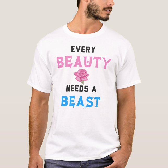 T-shirt Chaque beauté a besoin d'une bête (Devant)