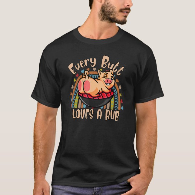 T-shirt Chaque Beurre Aime Un Fumeur De Viande Rub Sarcasm (Devant)