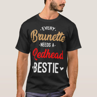 T-shirt Chaque Brunette A Besoin D'Un Cadeau Bestie À Tête