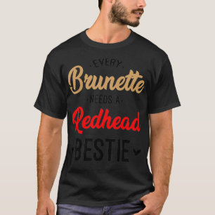 T-shirt Chaque Brunette A Besoin D'Un Cadeau Bestie À Tête