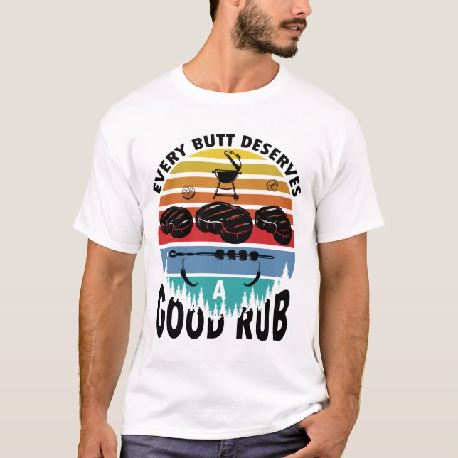 T-shirt Chaque Butt Mérite Un Bon Rub Funny Grilling BBQ (Devant)