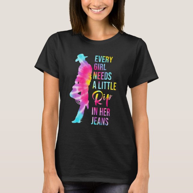 T-shirt Chaque Fille A Besoin D'Une Petite Rip Dans Ses Je (Devant)