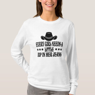 T-shirt Chaque Fille A Besoin D'Une Petite Rip Dans Ses Je