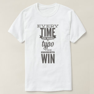 T-shirt Chaque fois que vous rendez un typo - drôle