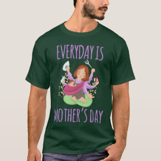 T-shirt Chaque jour est-ce que la fête des mères est drôle