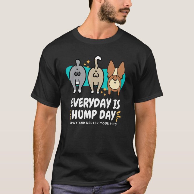 T-shirt Chaque jour est Hump Day Spay et Neuter Your Pets  (Devant)