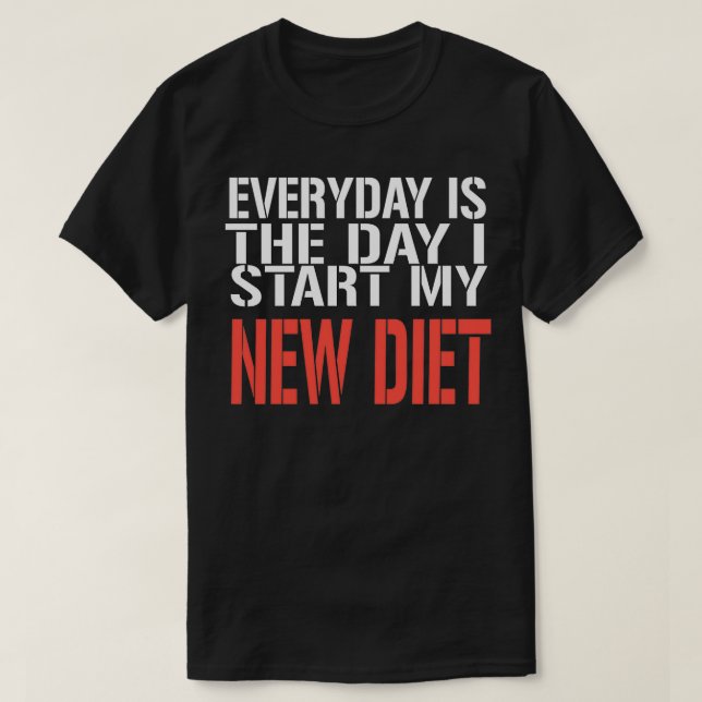 T-shirt Chaque jour est le Jour où je commence mon nouveau (Design devant)