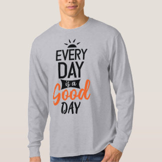 T-shirt Chaque Jour Est Un Bon Jour