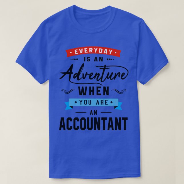 T-shirt Chaque jour est une aventure quand youx27re un com (Design devant)