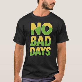 T-shirt Chaque jour est une bénédiction : pas de mauvais j