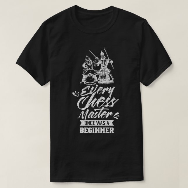 T-shirt Chaque Maître D'Échecs Était Un Jour Un Débutant (Design devant)