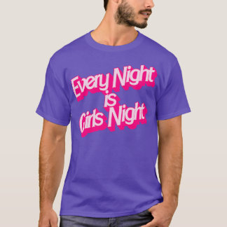 T-shirt Chaque nuit est la nuit des filles