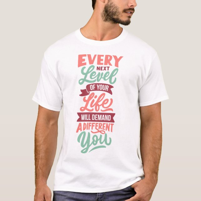 T-shirt Chaque prochain niveau de votre vie exige un y dif (Devant)