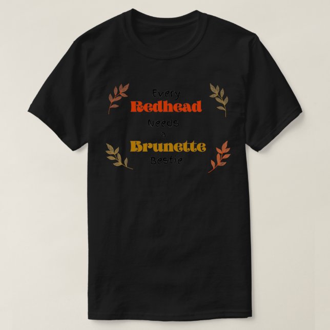T-shirt Chaque rousse a besoin d'une brune maillot de best (Design devant)