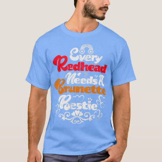 T-shirt Chaque rousse a besoin d'une Brunette Bestiex27s B