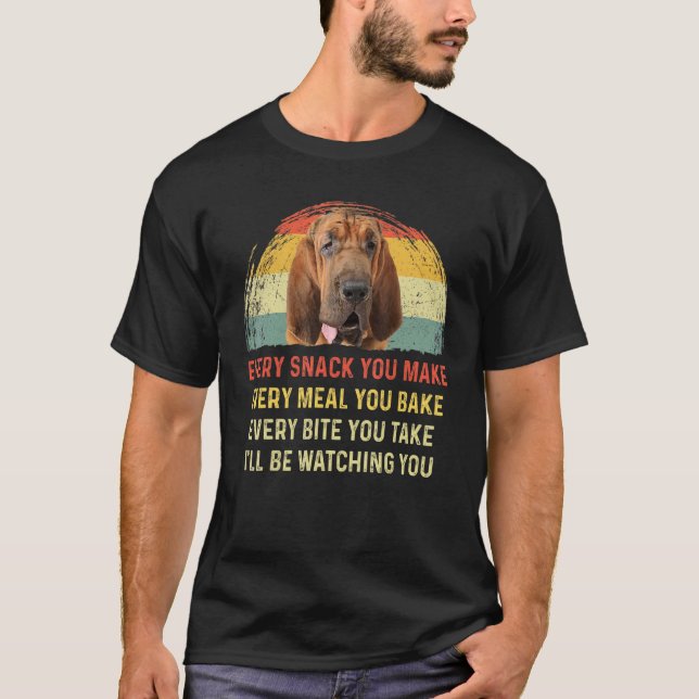 T-shirt Chaque Snack Que Vous Faites Bloohound Chien Maman (Devant)
