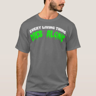 T-shirt Chaque Vivant meurt seul Nihilist Déclaration Vête