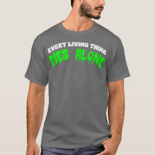 T-shirt Chaque Vivant meurt seul Nihilist Déclaration Vête