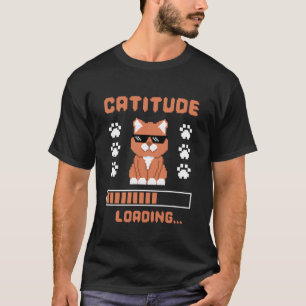 T-shirt Chargement de Catitude