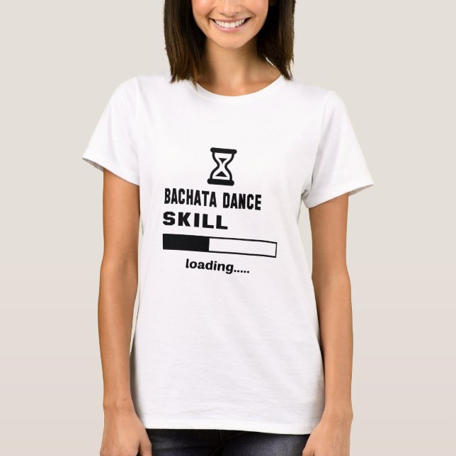 T-shirt Chargement de compétence de danse de Bachata (Devant)