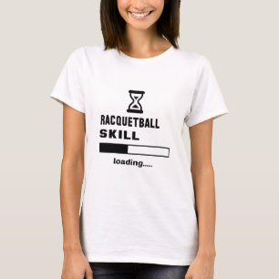 T-shirt Chargement de compétence de racquetball ......