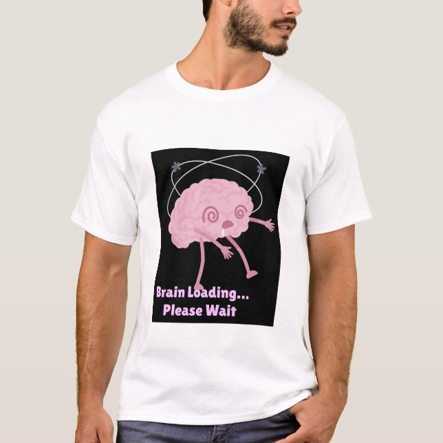 T-shirt Chargement du cerveau... Veuillez patienter - Drôl (Devant)