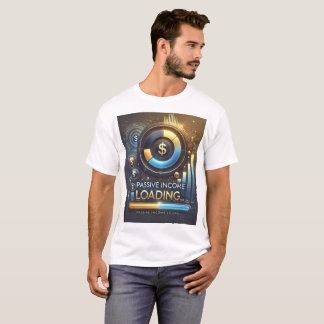 T-shirt Chargement du revenu passif... - Votre chemin vers