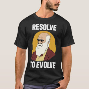 T-shirt Charles Darwin Évolution Résolue à évoluer