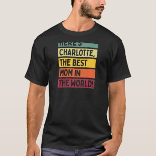 T-shirt Charlotte, la meilleure maman du monde