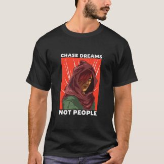 T-shirt Chase Dreams Pas People Typographie