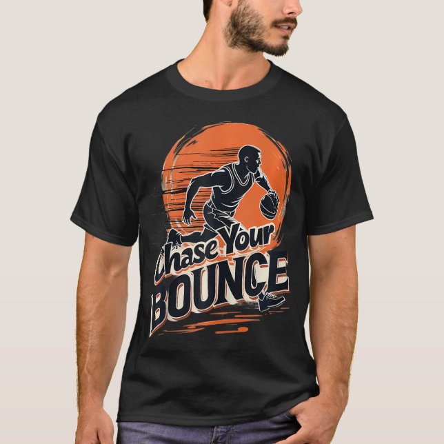 T-shirt Chase Votre Joueur De Bounce Joueurs De Basketball (Devant)