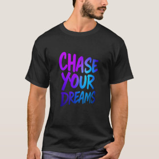 T-shirt Chase Your Dreams Motivational Typography Design