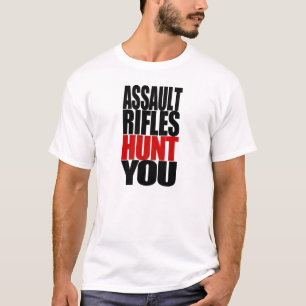 T-shirt Chasse à fusils d'assaut VOUS !