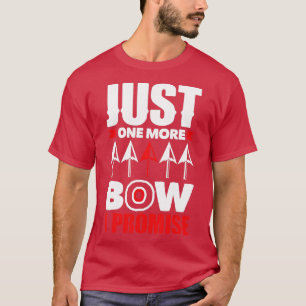 T-shirt Chasse À La Bow Juste Un Autre Tir À La Bow