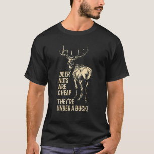 T-shirt Chasse amusante Les noix de cerf sont bon marché I