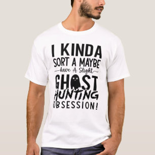 T-shirt Chasse Aux Fantômes Chasseur De Fantômes Je Voudra